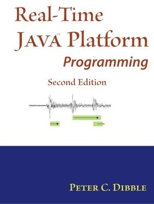 REAL-TIME JAVA PLATFORM PROGRAMMING: SECOND EDITION By Peter C Dibble BRAND NEW