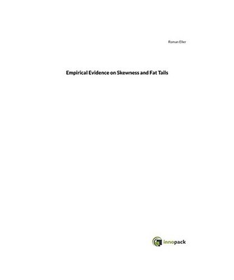 Empirical Evidence on Skewness and Fat Tails, Roman Eller