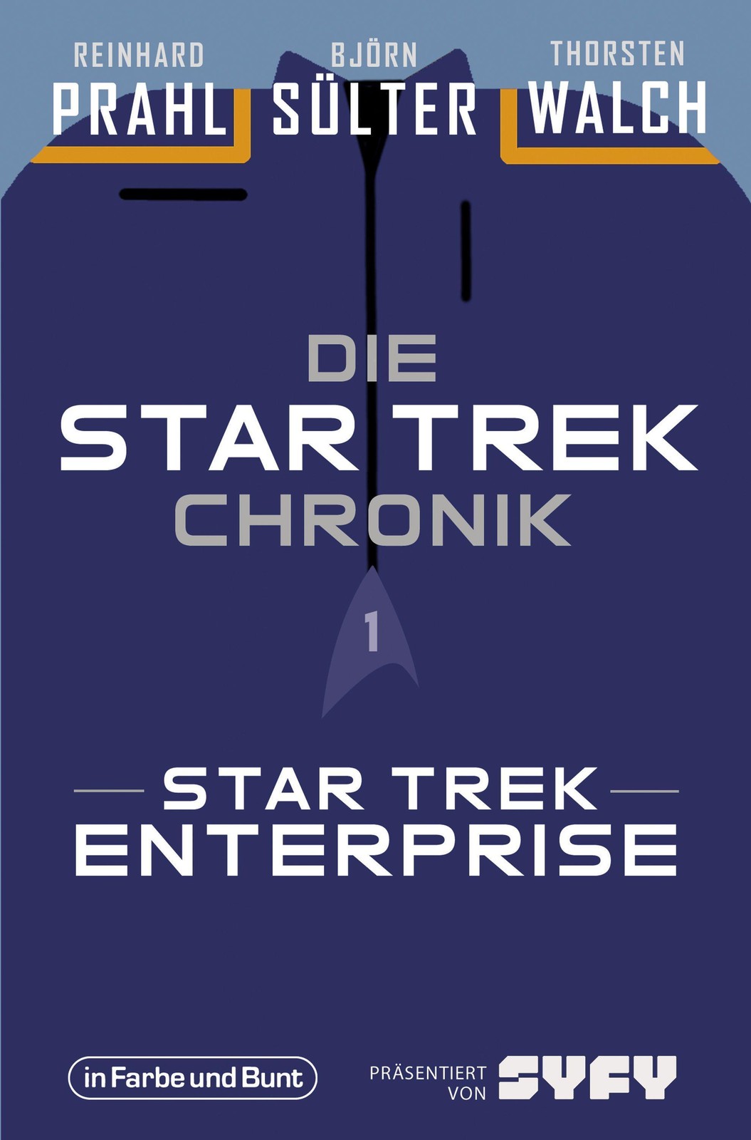 Die Star-Trek-Chronik - Teil 1: Star Trek: Enterprise Reinhard Prahl