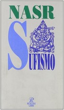 Il sufismo Nasr Seyyed, Hossein and Venturi, D.