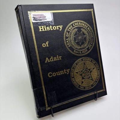 History of Adair County Oklahoma including Flint & Goingsnake Districts ExLib HC