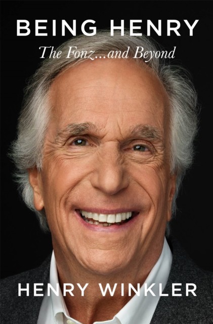 Being Henry The Fonz . . . and Beyond by Henry Winkler (Hardback Book)