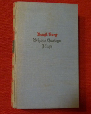 Bengt Berg ARIZONA CHARLEYS JUNGE 1935 Verlag Dietrich Reimer