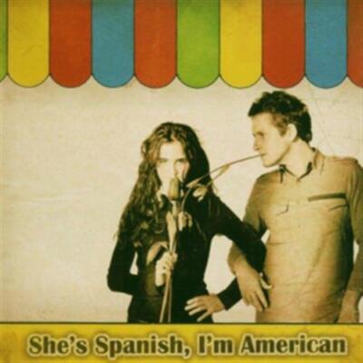 She'S Spanish I'M American - She'S Spanish I'M American (Audio CD)