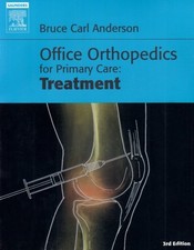 OFFICE ORTHOPEDICS FOR PRIMARY CARE: TREATMENT, 3E By Anderson Bruce Carl Md VG+