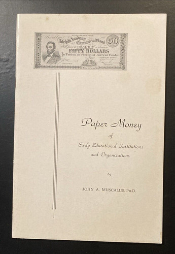 Paper Money Early Educational Institutions Organizations John A Muscalus 1946