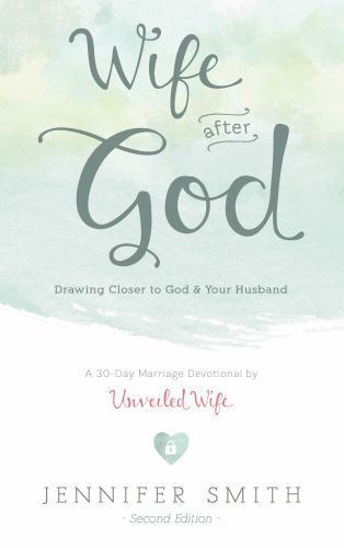 Wife After God: Drawing Closer to God & Your Hu- 9780986366741, Smith, paperback