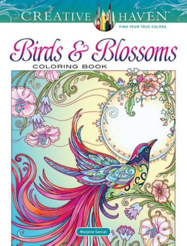 Creative Haven Birds and Blossoms Coloring Book by Marjorie Sarnat: Used