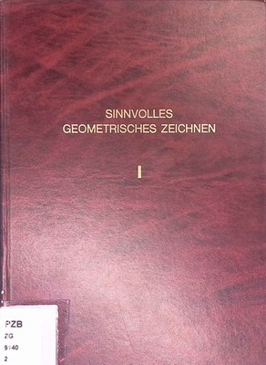 Sinnvolles Geometrisches Zeichnen, Band 1: Siebtes Schuljahr, Lösungen. Künzi, C