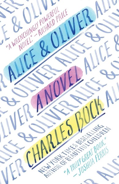 Charles Bock | Alice & Oliver | Taschenbuch | Englisch (2017) | A Novel-image
