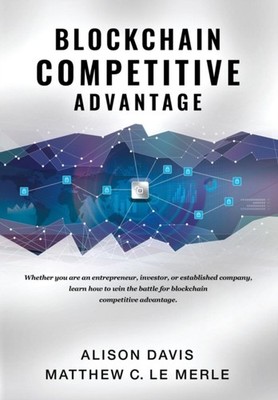 Davis - Blockchain Competitive Advantage  Whether you are an entrepren - X555z