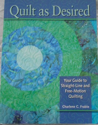''QUILT AS DESIRED'' by Charlene C. Frable (2007, paperback)
