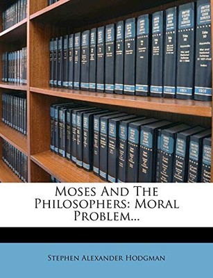 Hodgman - Moses and the Philosophers  Moral Problem... - paperback or  - X555z
