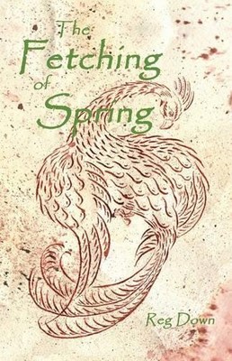Reg Down The Fetching of Spring (Taschenbuch)