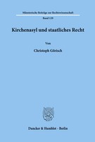 Christoph GöRisch | Kirchenasyl Und Staatliches Recht. | Taschenbuch | Deutsch