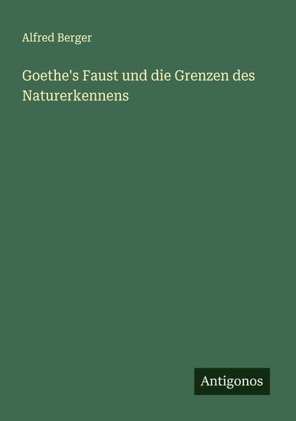 Alfred Berger | Goethe's Faust Und Die Grenzen Des Naturerkennens | Taschenbuch-image