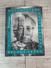 Documentary Photography Reconsidered : History, Theory and Practice by Michelle