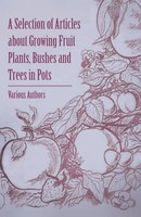 Various | A Selection Of Articles About Growing Fruit Plants, Bushes And...