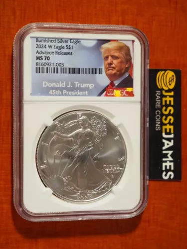 2024 W BURNISHED SILVER EAGLE NGC MS70 ADVANCE RELEASES DONALD J. TRUMP LABEL