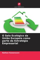 Nathan Kawansson | O Selo EcolóGico Da UniãO Europeia Como Parte Da...