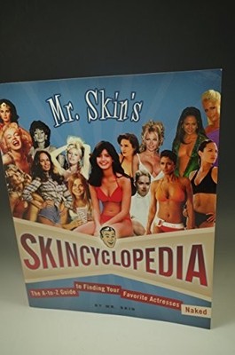 Mr Skin's Skincyclopedia: The A-to-Z Guide to ..., Skin