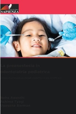 La preanestesia in odontoiatria pediatrica by Neha Awasthi (Italian) Paperback B