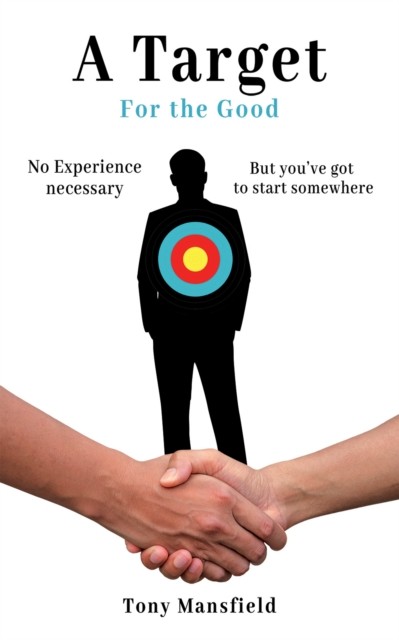 A Target for the Good by Tony Mansfield (Paperback Book)