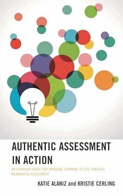 Authentic Assessment in Action - Paperback, by Alaniz Katie - Acceptable