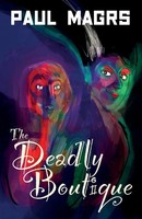 The Deadly Boutique Paul Magrs Taschenbuch Englisch 2026 Snowbooks Ltd