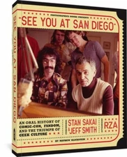See You at San Diego : An Oral History of Comic-Con, Fandom, and