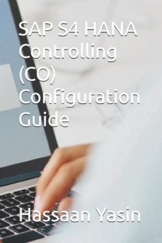 Hassaan Yasin SAP S4 HANA Controlling (CO) Configuration (Paperback ...