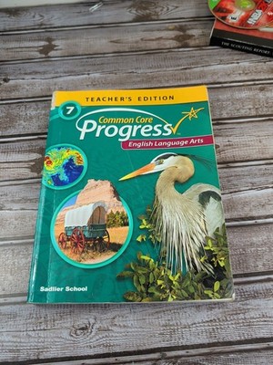 Common Core Progress English Language Arts- Grade 7 Teacher's Edition