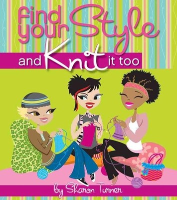 Find Your Style, and Knit it Too by Sharon Turner (English) Paperback Book