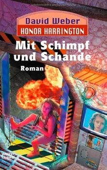 Mit Schimpf und Schande: Honor Harrington, Bd. 4. Roman ... | Buch | Zustand gut