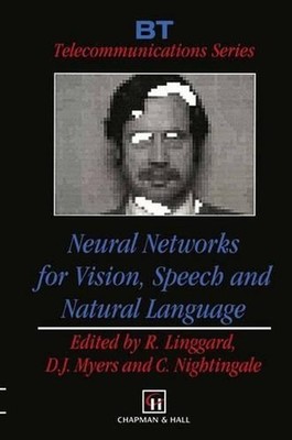 Neural Networks for Vision, Speech and Natural Language by R. Linggard (English)