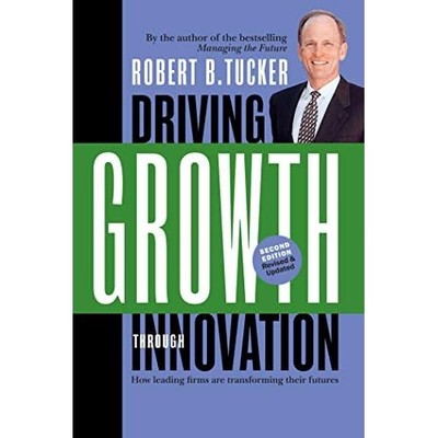Driving Growth Through Innovation: How Leading Firms Ar - Paperback NEW Tucker,