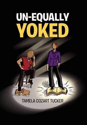 Un-Equally Yoked by Tamela Cozart Tucker (English) Hardcover Book