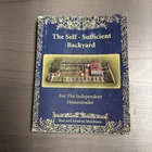 The Self-Sufficient Backyard for the Independent Homesteader PB Acceptable