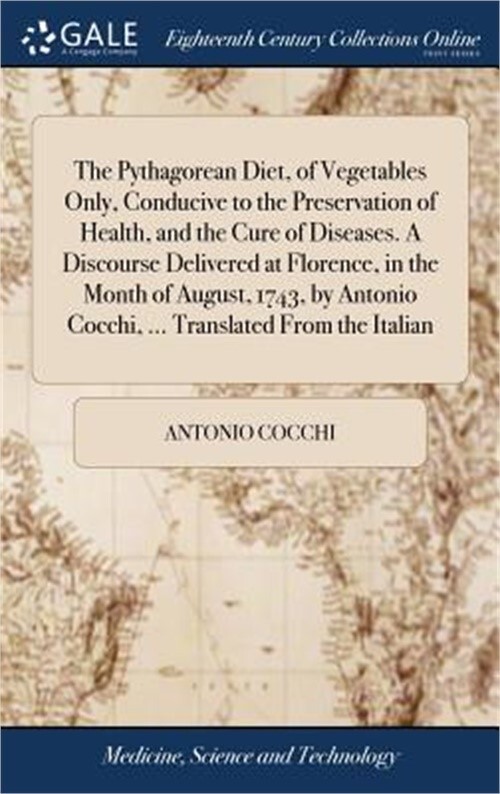 The Pythagorean Diet, of Vegetables Only, Conducive to the Preservation of Healt