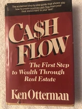 CASH FLOW, THE FIRST STEP TO WEALTH THROUGH REAL ESTATE Ken Otterman 1st edition