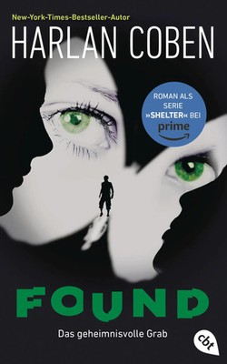 Found - Das geheimnisvolle Grab | Harlan Coben | Taschenbuch | Die Shelter-Reihe