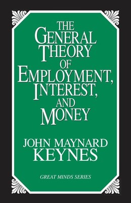 General Theory of Employment, Interest, and Money (Great Minds)