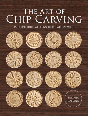 The Art of Chip Carving Paperback   2023 by Tatiana Baldina