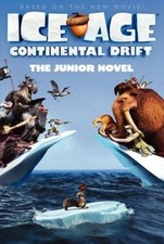 Ice Age: Continental Drift: The Junior Novel (Ice Age (Paperback)) - VERY GOOD