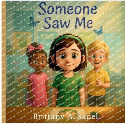 Someone Saw Me by Brittany A. Sadel Paperback Book