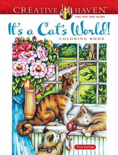 Creative Haven It's a Cat's World! Coloring Book by Teresa Goodridge (2022, ...