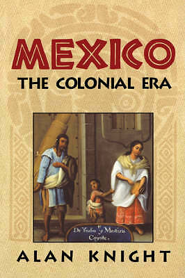 Mexico: Volume 2, The Colonial Era Knight Hardback Cambridge University Press