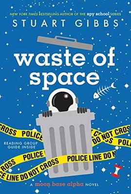 Waste of Space (Moon Base Alpha) by Gibbs, Stuart 1481477803 FREE Shipping