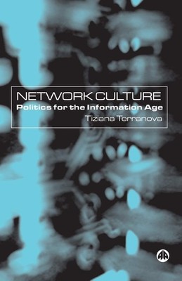Network Culture: Politics For the Information Age - paperback Terranova, Tiz...