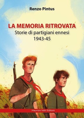 Buch - Pintus Renzo - Die gefundene Erinnerung. Partisanengeschichten Ennesi 1943-45
